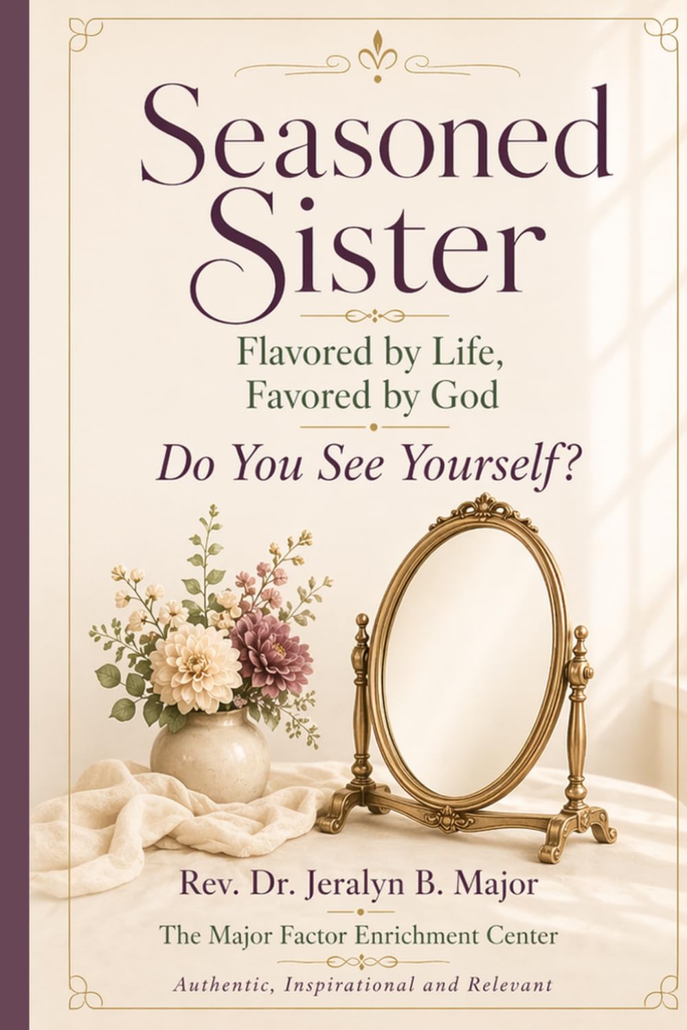 Seasoned Sister: Flavored by Life, Favored by God