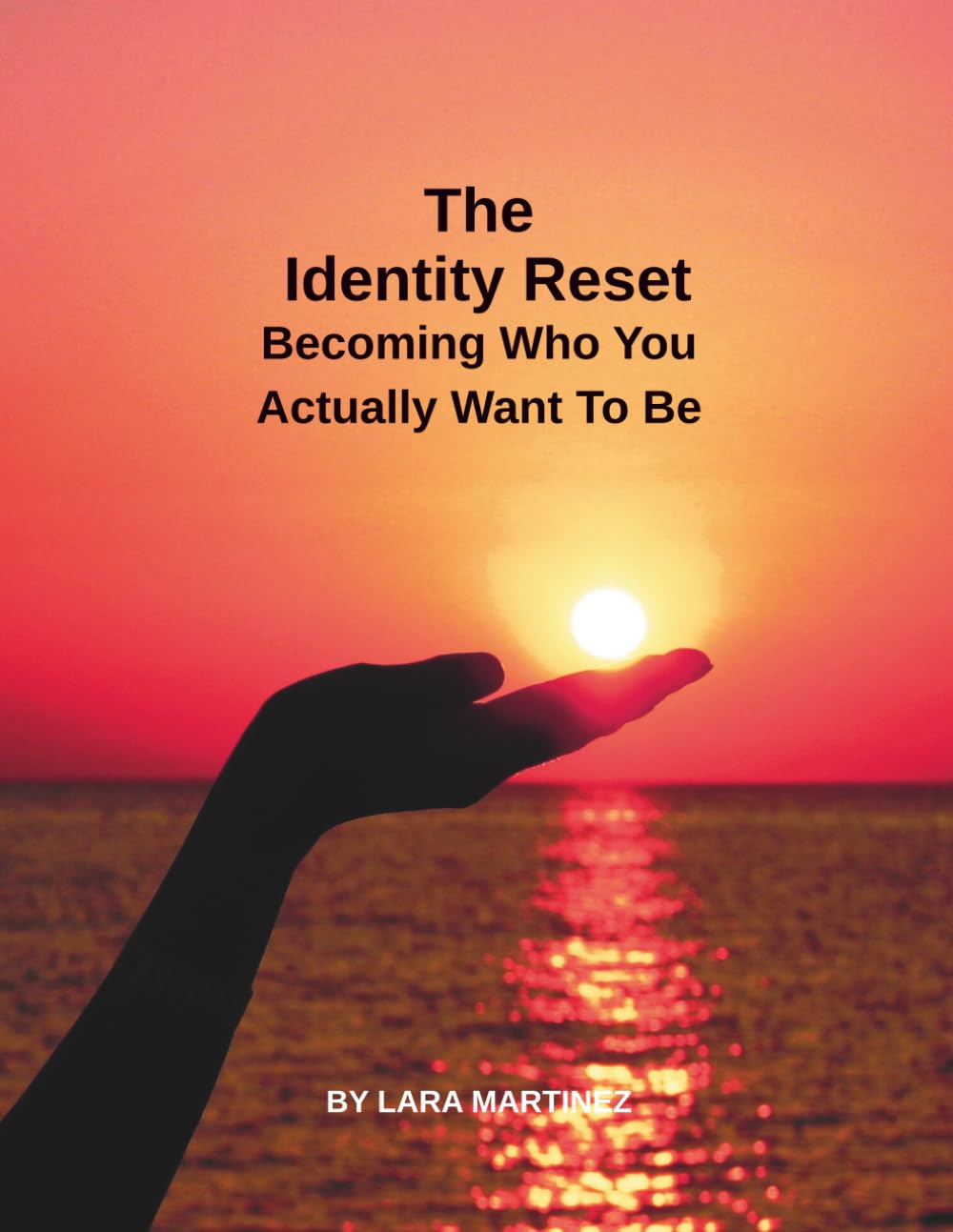 The Identity Reset: Becoming Who You Actually Want To Be (The Self Evolution Project)