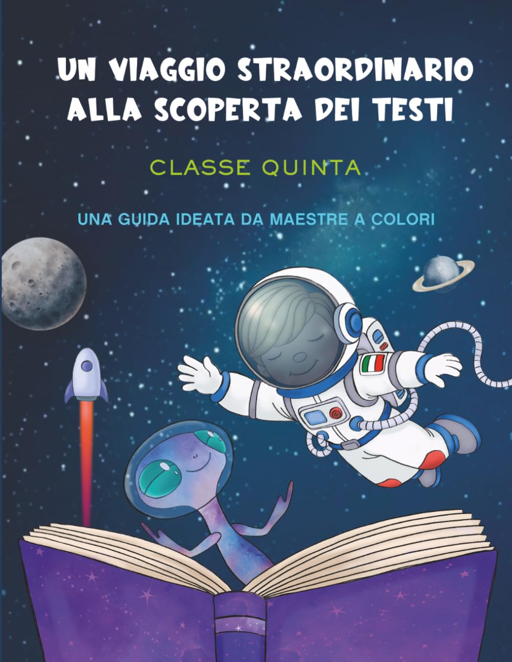 Viaggio straordinario alla scoperta dei testi: Guida didattica italiano classe quinta primaria