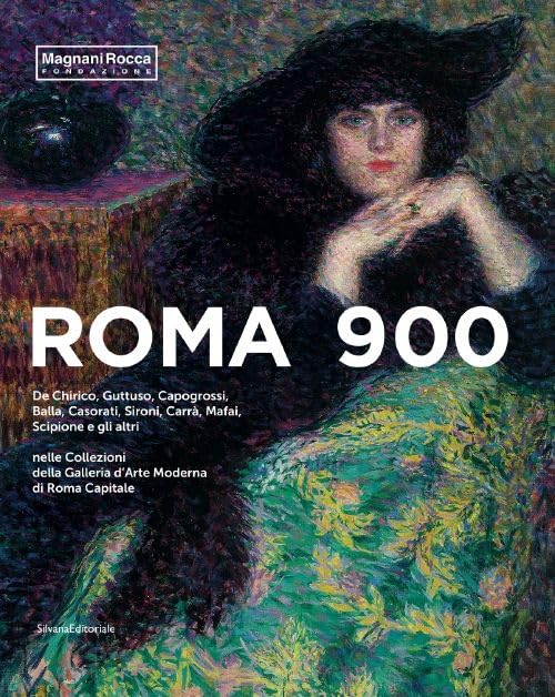  Roma 900. De Chirico, Guttuso, Capogrossi, Balla, Casorati, Sironi, Carrà, Mafai, Scipione e gli altri nelle Collezioni della Galleria d\'Arte Moderna di Roma Capital. Ediz. illustrata
