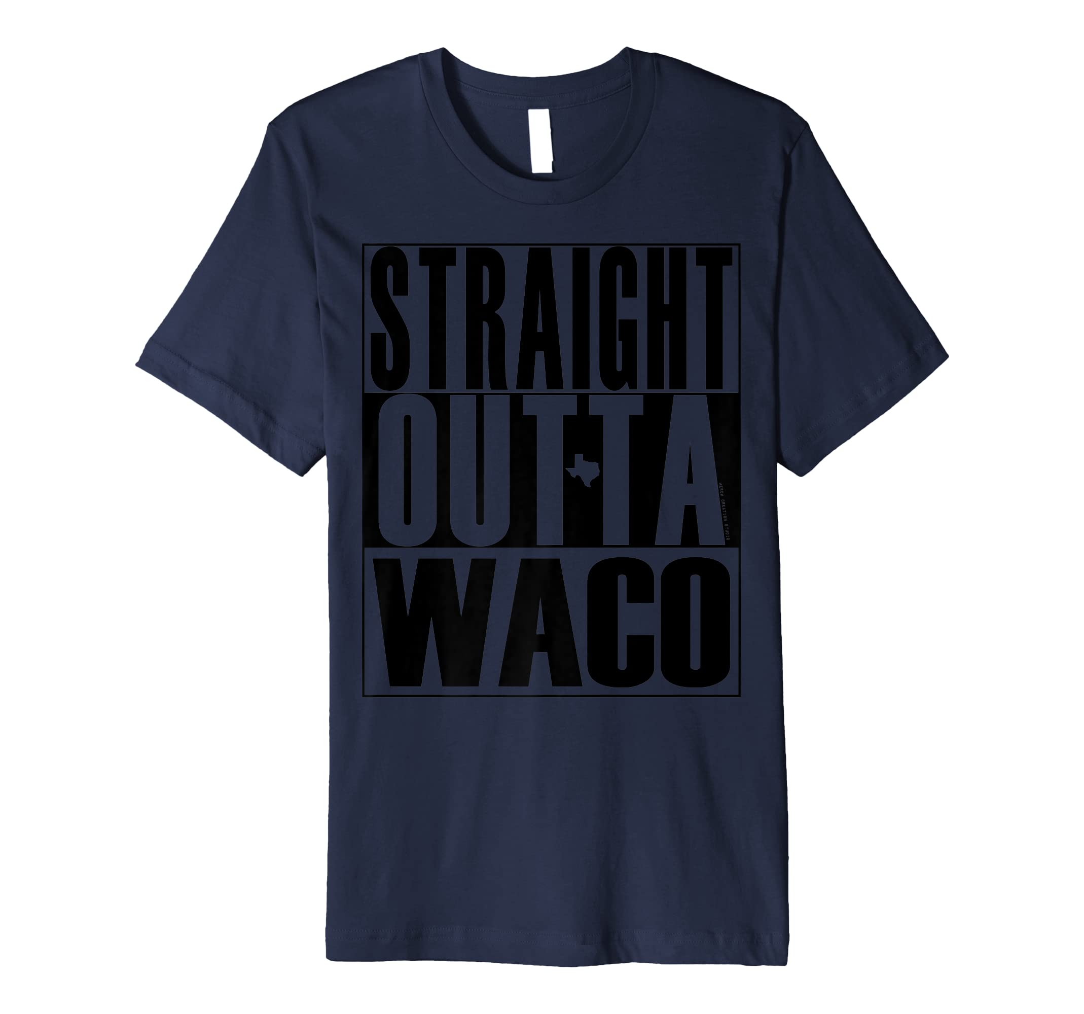 Straight Outta Waco Texas by Merch Creation Studio Premium T-Shirt