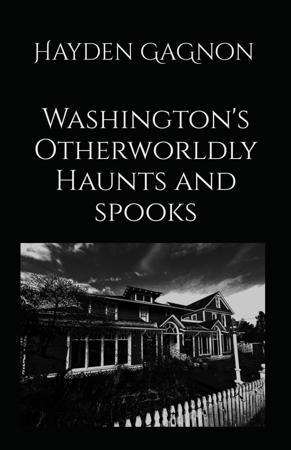 Washington's Otherworldly Haunts and Spooks