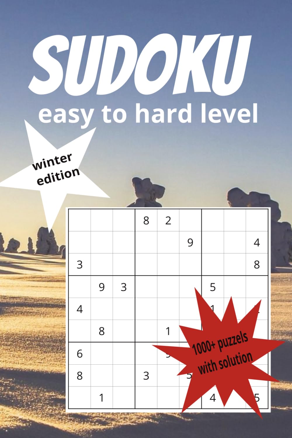 Sudoku: 1000+ Sudoku puzzles for anyone. Two puzzles per page, and at the end — complete solutions for every puzzle. Winter edition