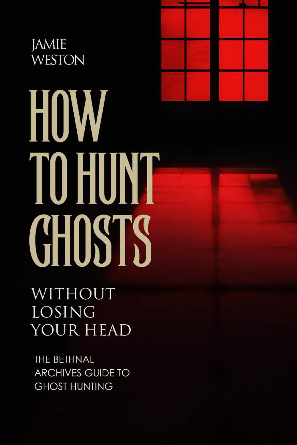 How To Hunt Ghosts: Without loosing your head