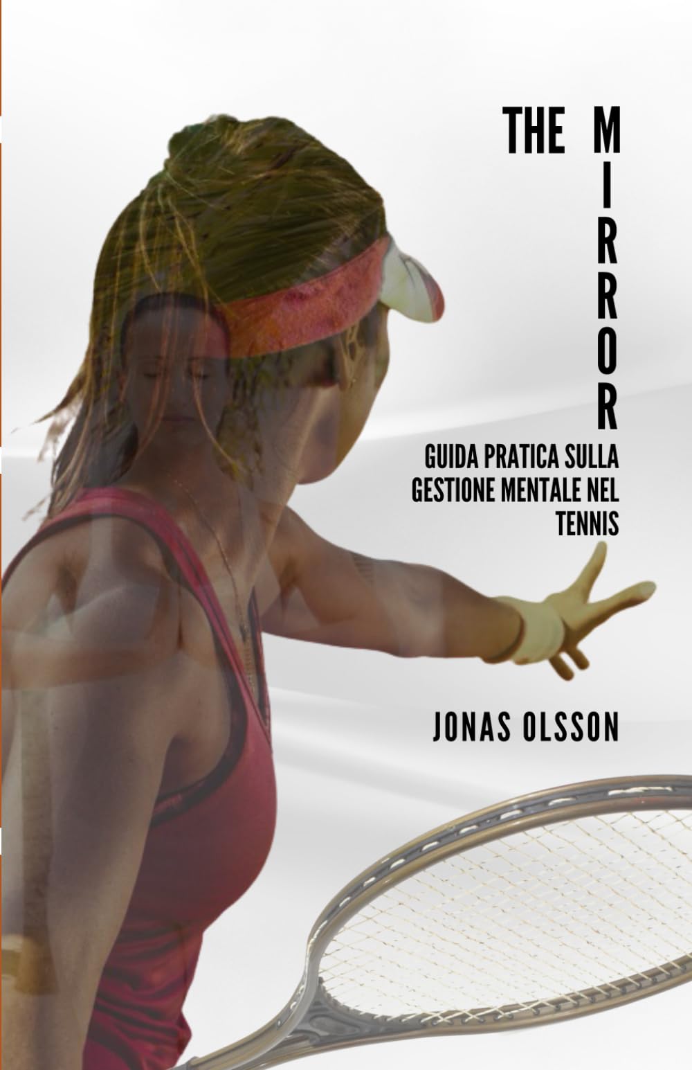 The Mirror: Guida pratica sulla gestione mentale nel tennis