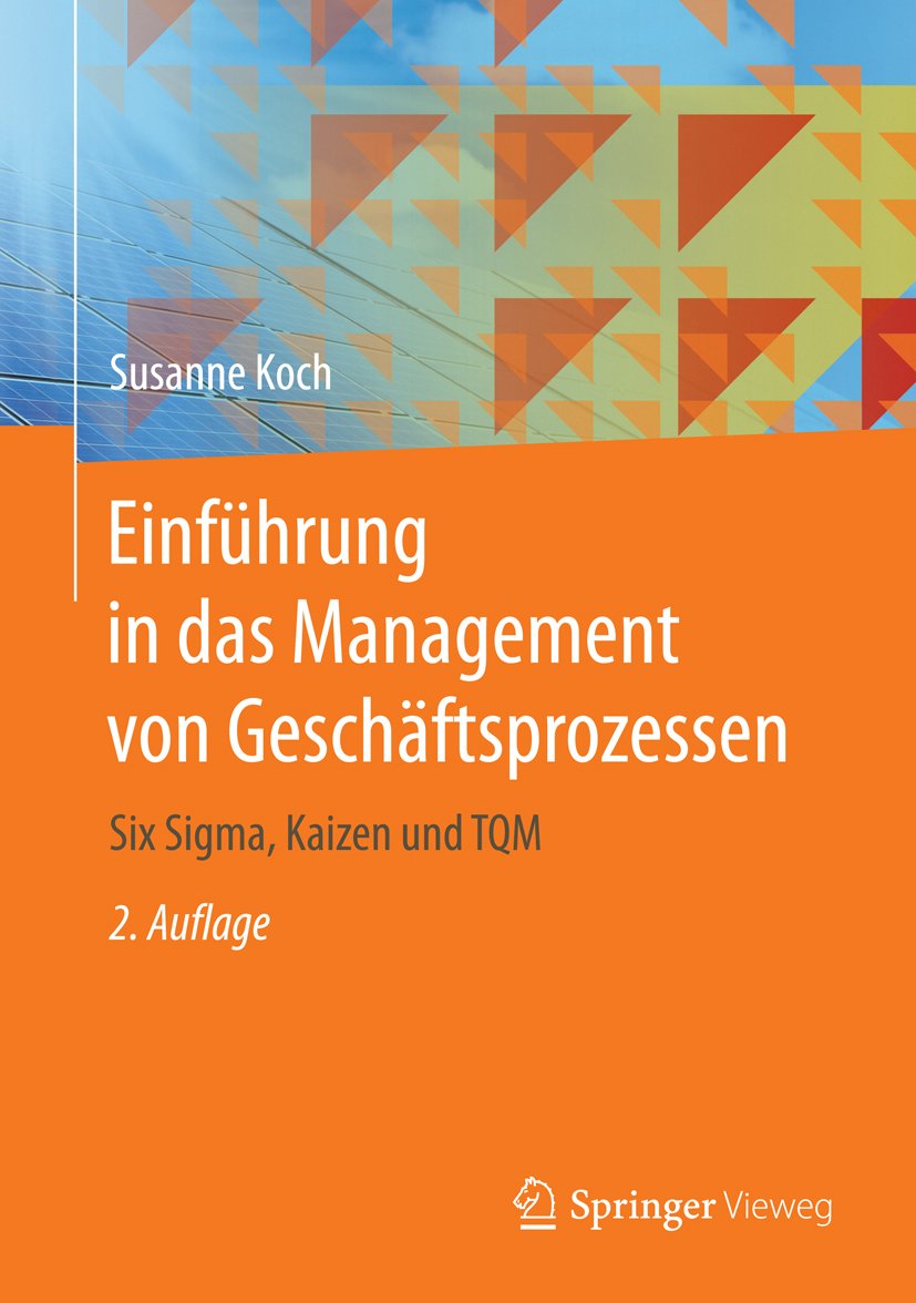 Einführung in das Management von Geschäftsprozessen: Six Sigma, Kaizen und TQM