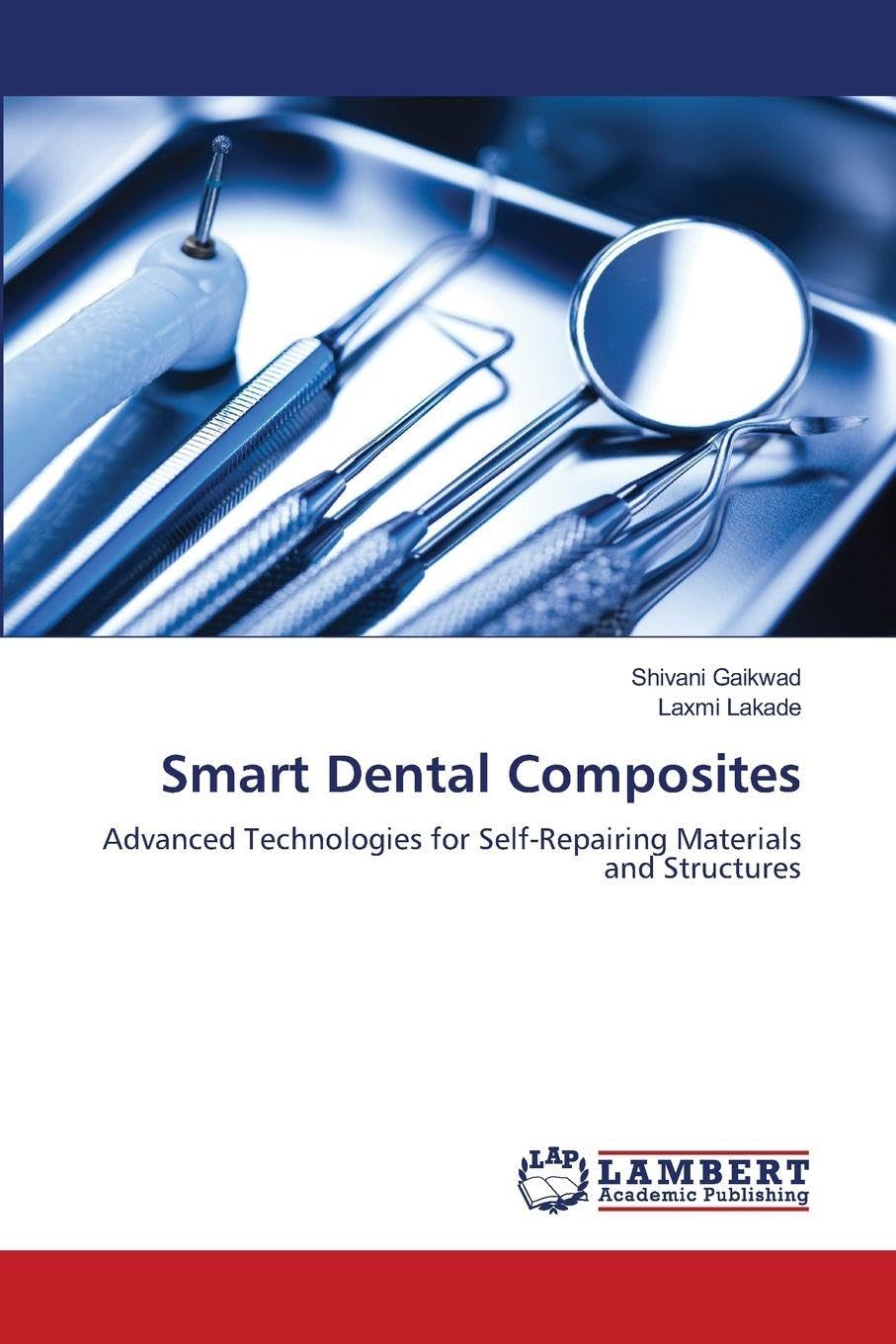 Smart Dental Composites: Advanced Technologies for Self-Repairing Materials and Structures
