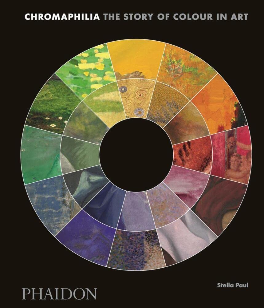 Chromaphilia: The Story of Colour in Art Hardcover – March 15, 2017