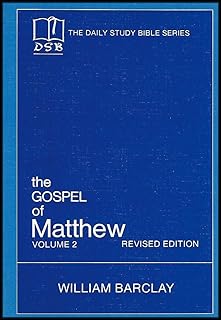 The Gospel of Matthew: Vol. 2, Chapters 11-28 (The Daily Study Bible Series, Revised Edition)