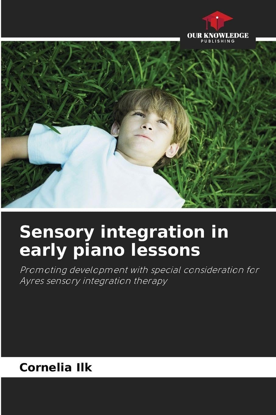Sensory integration in early piano lessons: Promoting development with special consideration for Ayres sensory integration therapy