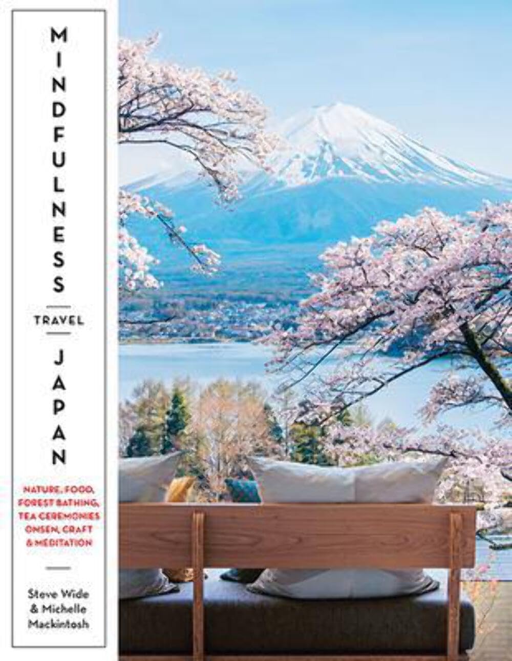 Mindfulness Travel Japan : Nature, Food, Forest Bathing, Tea Ceremonies, ...