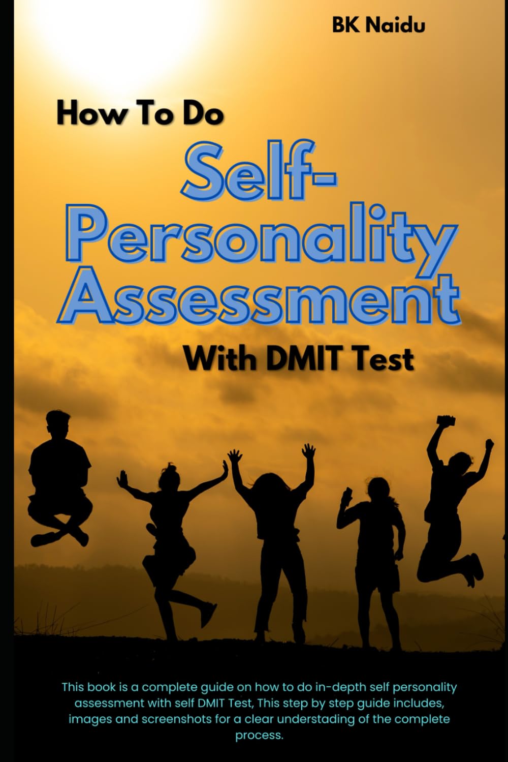 How to do Self Personality Assessment With DMIT test: This step by step guide book is a complete guide on how to do in-depth self personality assessment with self DMIT Test