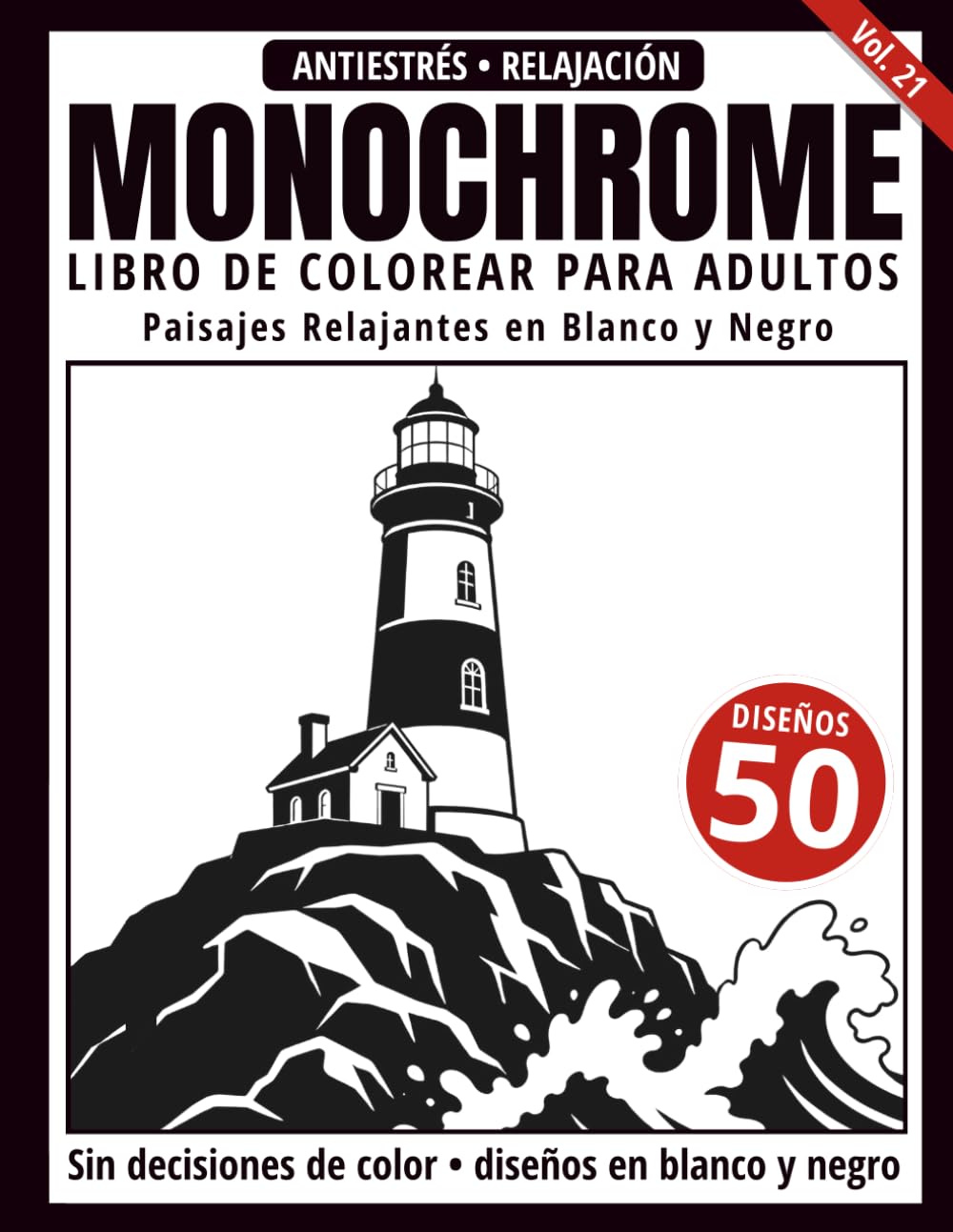 Monochrome Libro de Colorear para Adultos: 50 Diseños de Paisajes Relajantes en Blanco y Negro para Relajación y Alivio del Estrés (Serie de arte Monochrome)