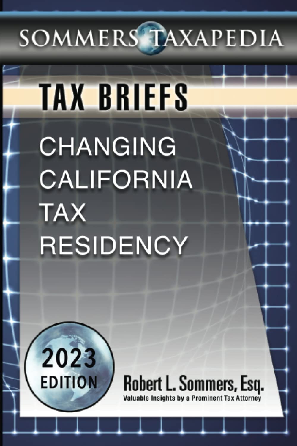 Changing California Tax Residency A Tax Brief Sommers, Robert L