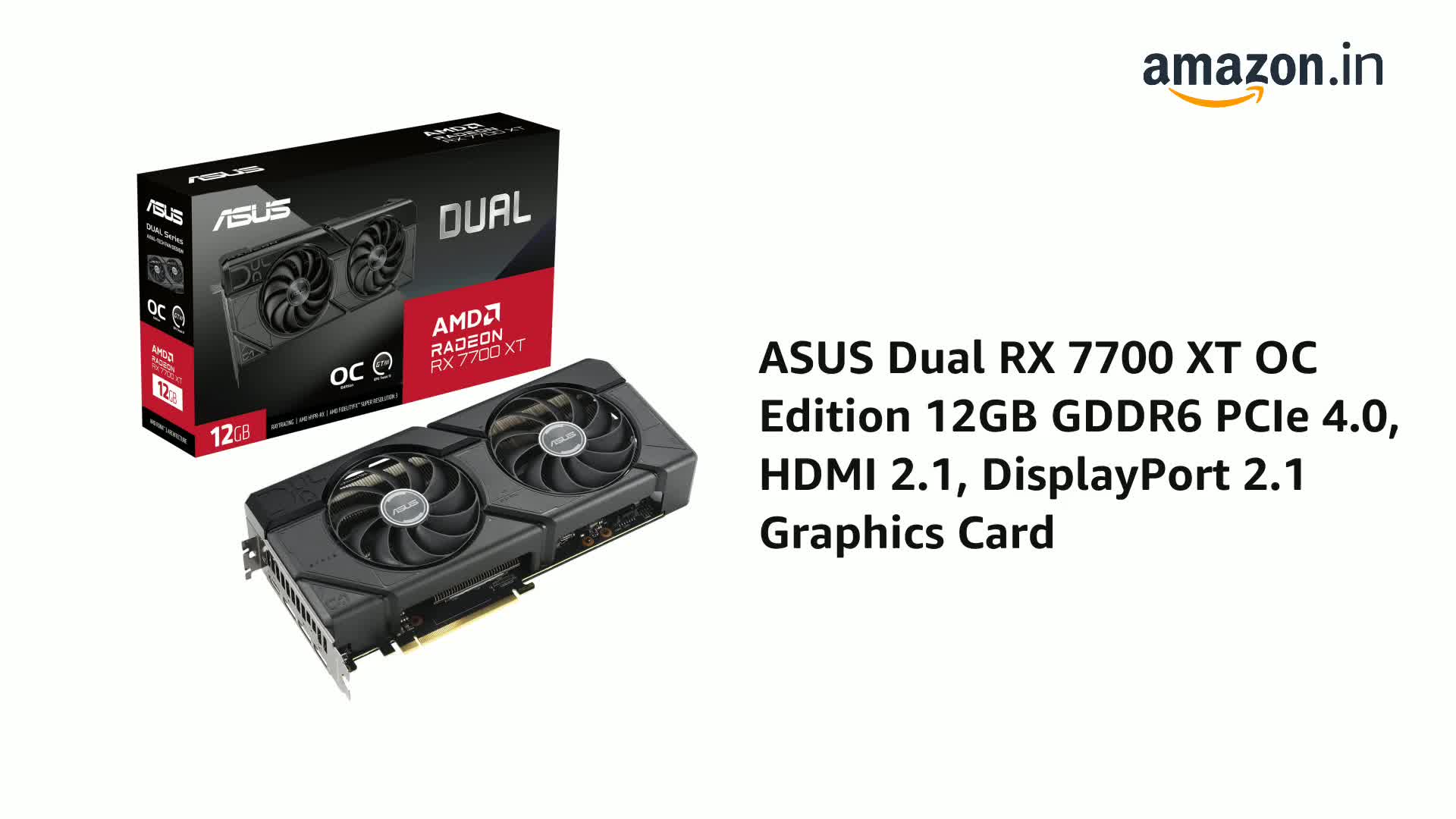 グラフィックボード・グラボ・ビデオカード ASUS Radeon RX 7700 XT 12GB OC Amazon.in: Buy ASUS Dual RX 7700 XT OC Edition 12GB GDDR6 PCIe 4.0