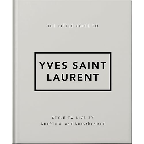 The Little Guide to Yves Saint Laurent (The Little Books of Fashion, 6)