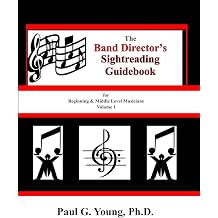 The Band Director s Sightreading Guidebook for Beginning & Middle Level Musicians - Volume 1 Etudes 1-16