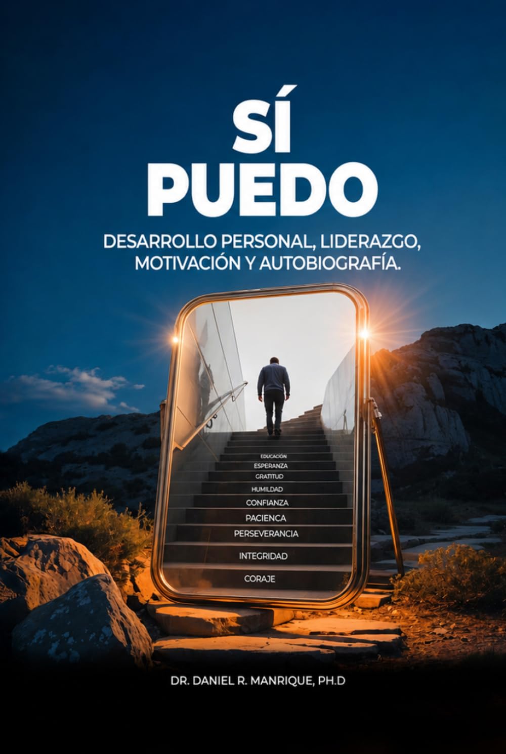 SÍ PUEDO: DESARROLLO PERSONAL, LIDERAZGO, MOTIVACIóN Y AUTOBIOGRAFIA.