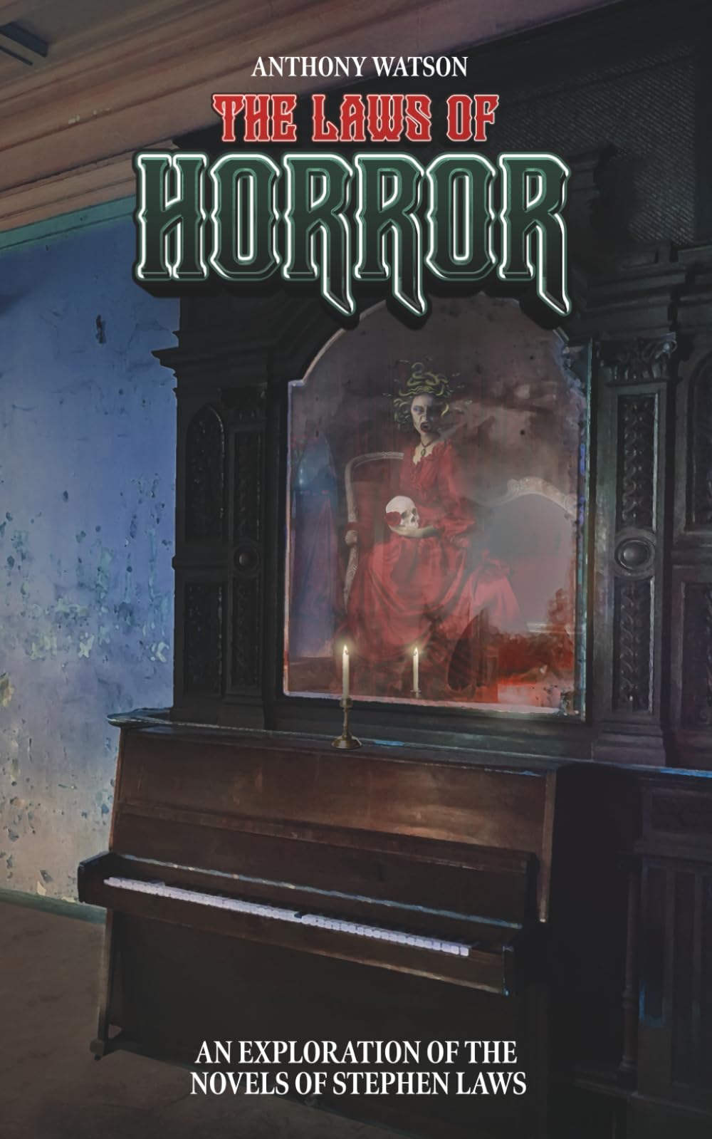 The Laws of Horror: An Exploration of the Novels of Stephen Laws
