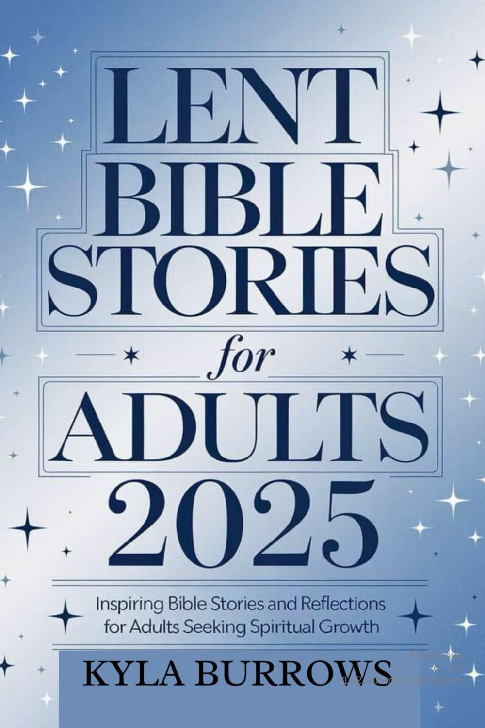 Lent Bible Stories for Adults 2025: Inspiring Bible Stories and Reflections for Adults seeking Spiritual Growth