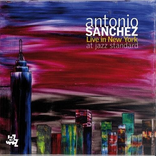 ANTONIO SANCHEZ (2) - Live In New York At Jazz Standard - CD