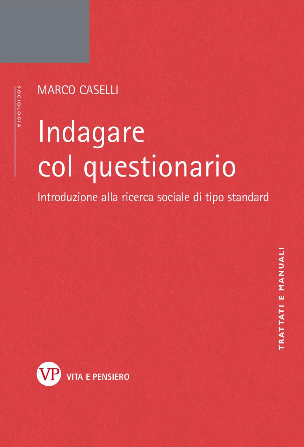 Indagare Col Questionario. Introduzione Alla Ricerca Sociale Di Tipo Standard - 4