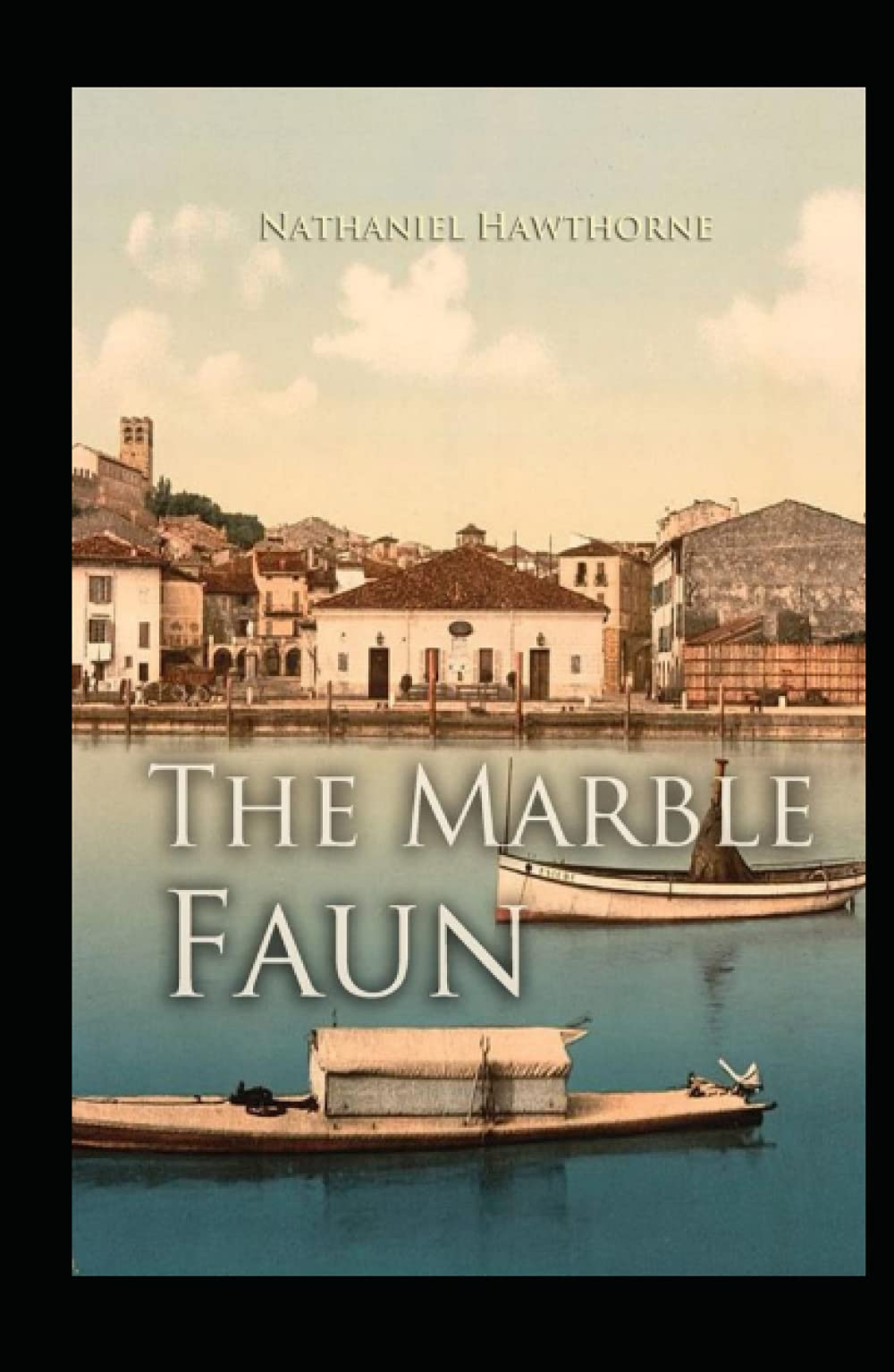 The Marble Faun: Nathaniel Hawthorne (History, United States Classics, Literature,) [Annotated]