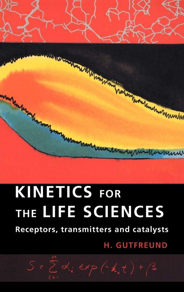 Kinetics for the Life Sciences: Receptors, Transmitters and Catalysts