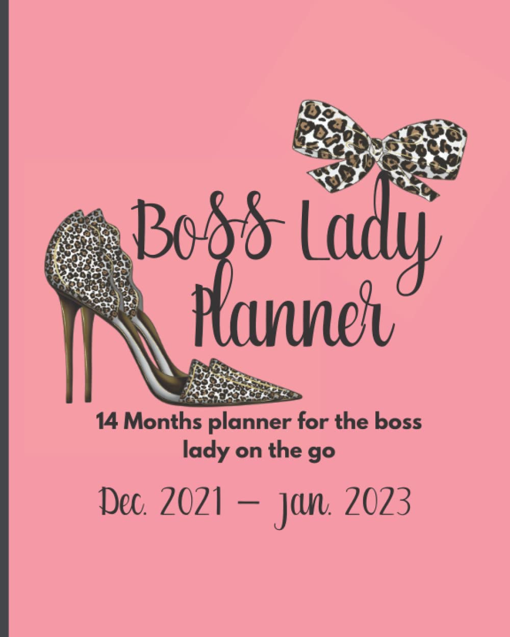 Boss Lady Planner: 14 Months Planner For The Boss Lady On The Go: (December 2021 to January 2023) | Pink Cover | Black and White Interiors