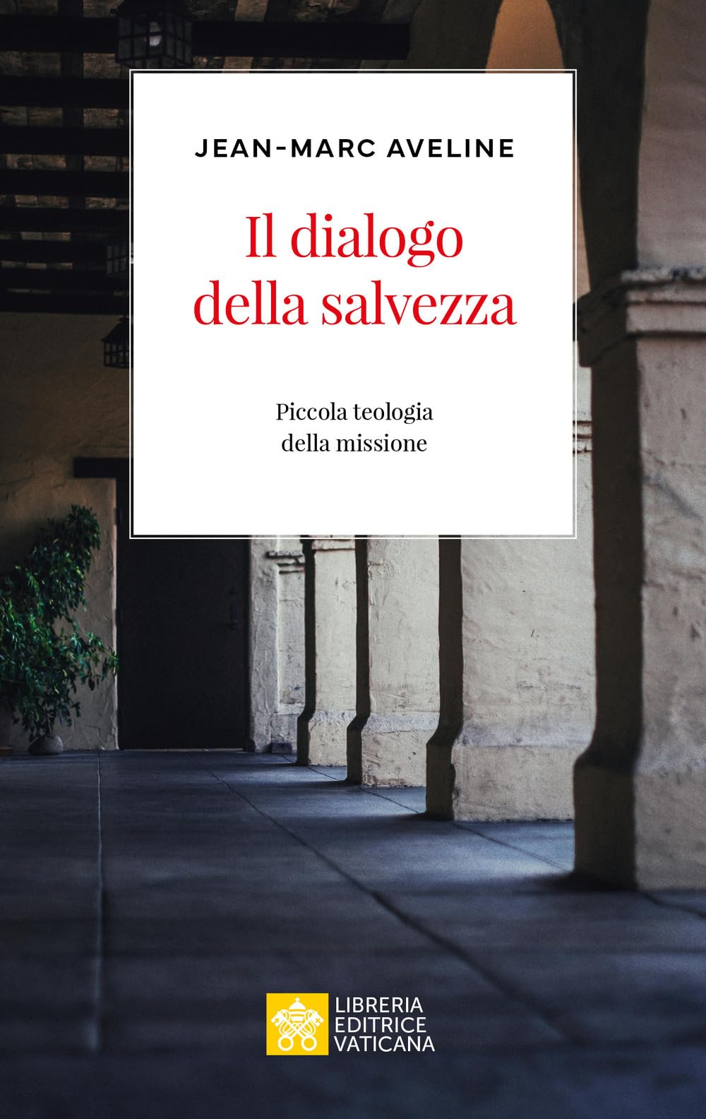 Il Dialogo Della Salvezza. Piccola Teologia Della Missione - 4