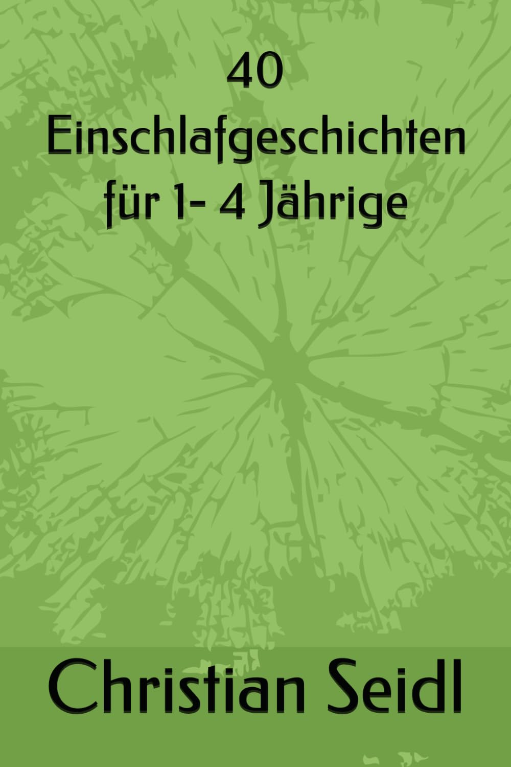40 Einschlafgeschichten für 1-4 Jährige: 40 ruhige Vorlesegeschichten für süße Träume