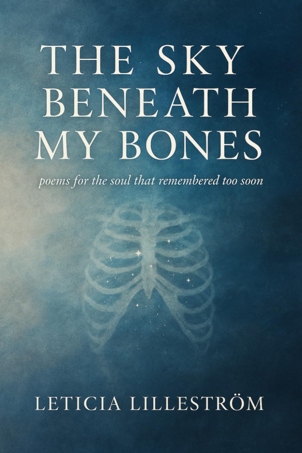 The Sky Beneath My Bones (Velvet & Bone: A Poetry Collection)