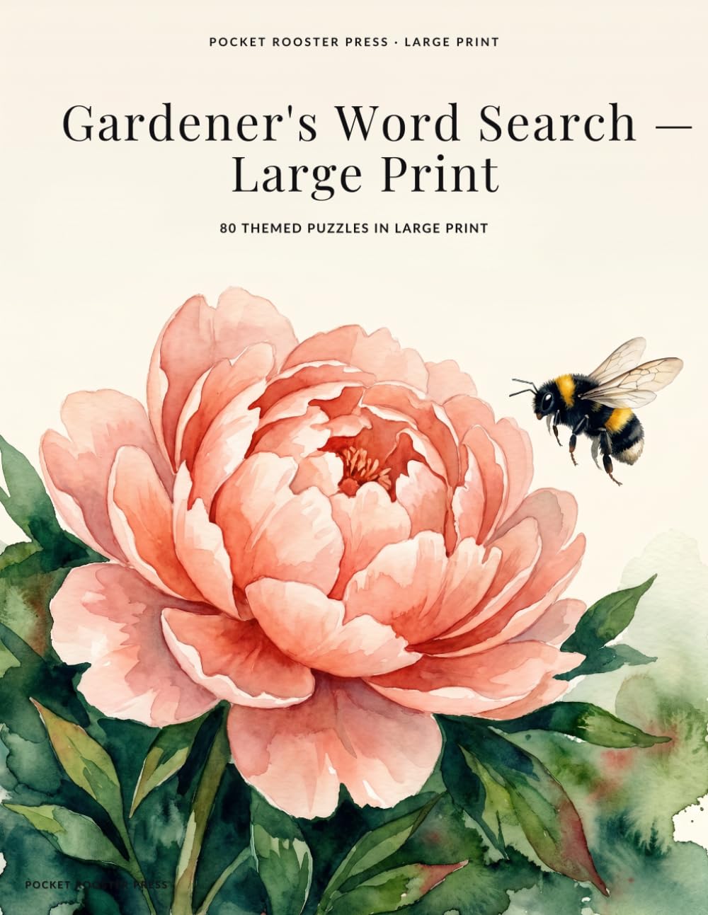 Gardener's Word Search: Large Print Edition: 80 Themed Puzzles for Gardeners, Seniors, and Quiet Afternoons (Large Print Word Search)