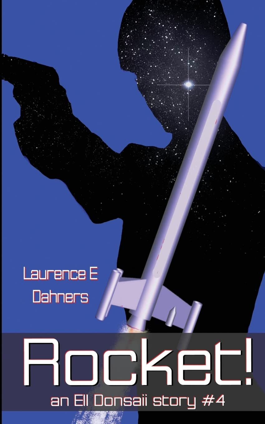 Rocket! (An Ell Donsaii Story #4): Volume 4