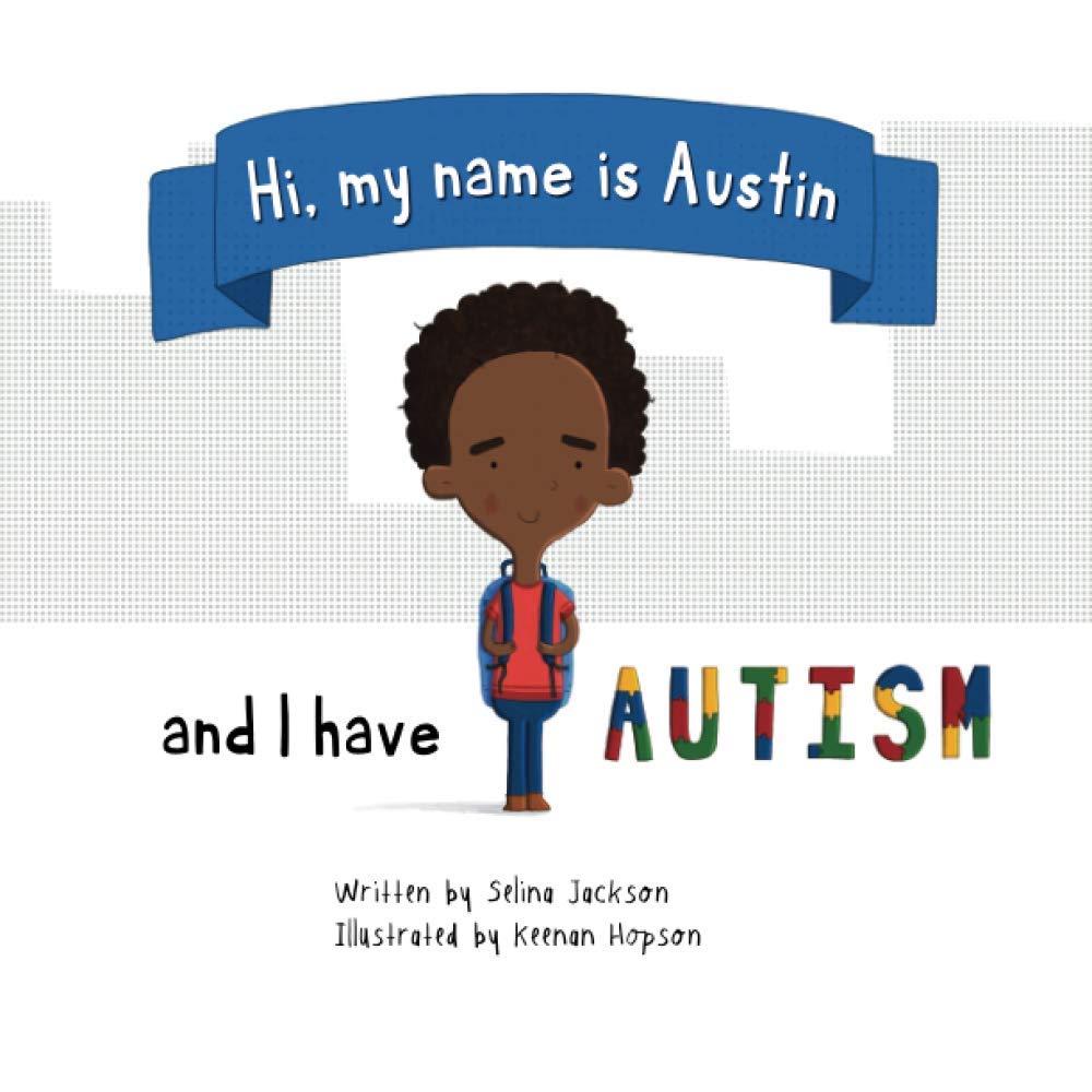 Hi, my name is Austin and I have Autism