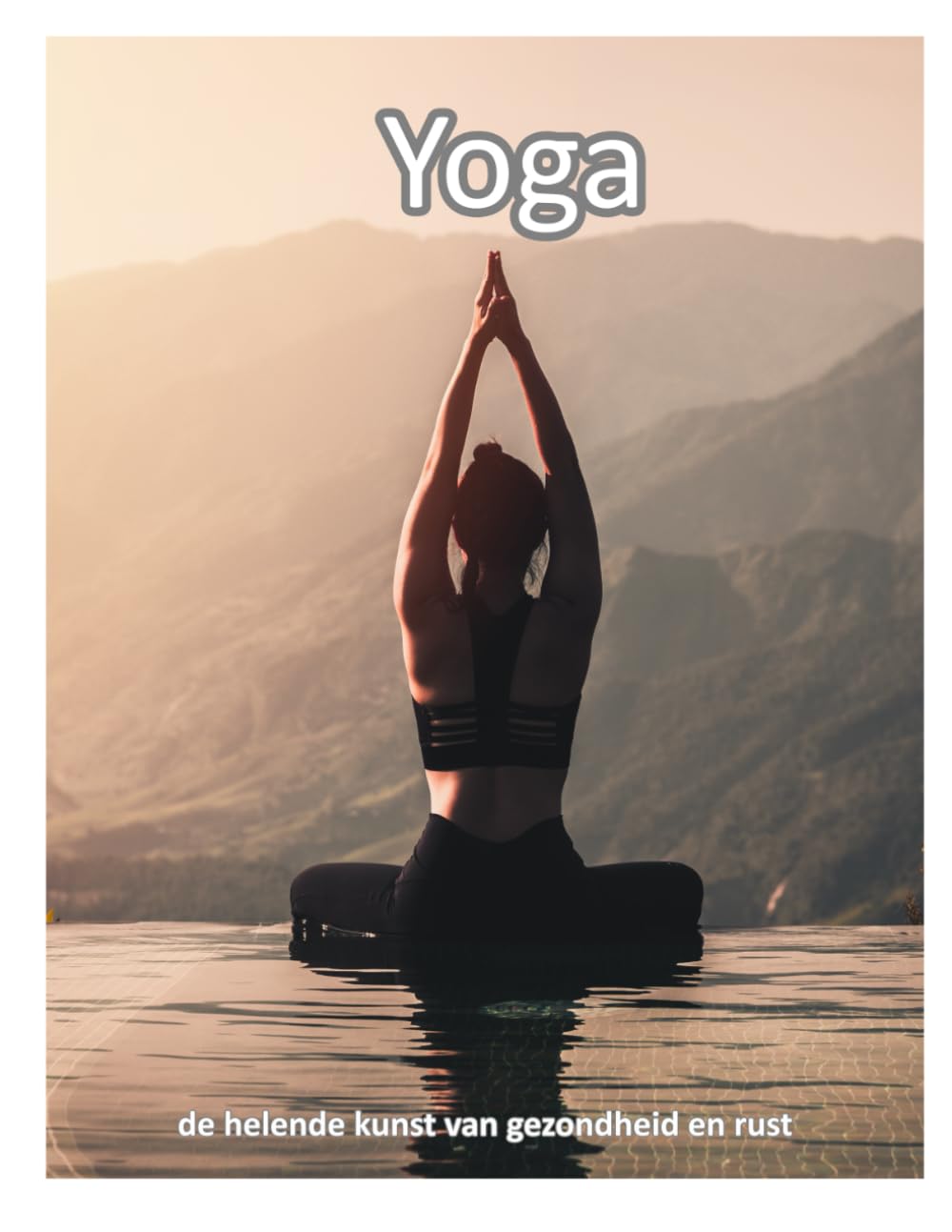 Yoga: De helende kunst van gezondheid en rust (Selfcare by SpiritedFoxStudio)