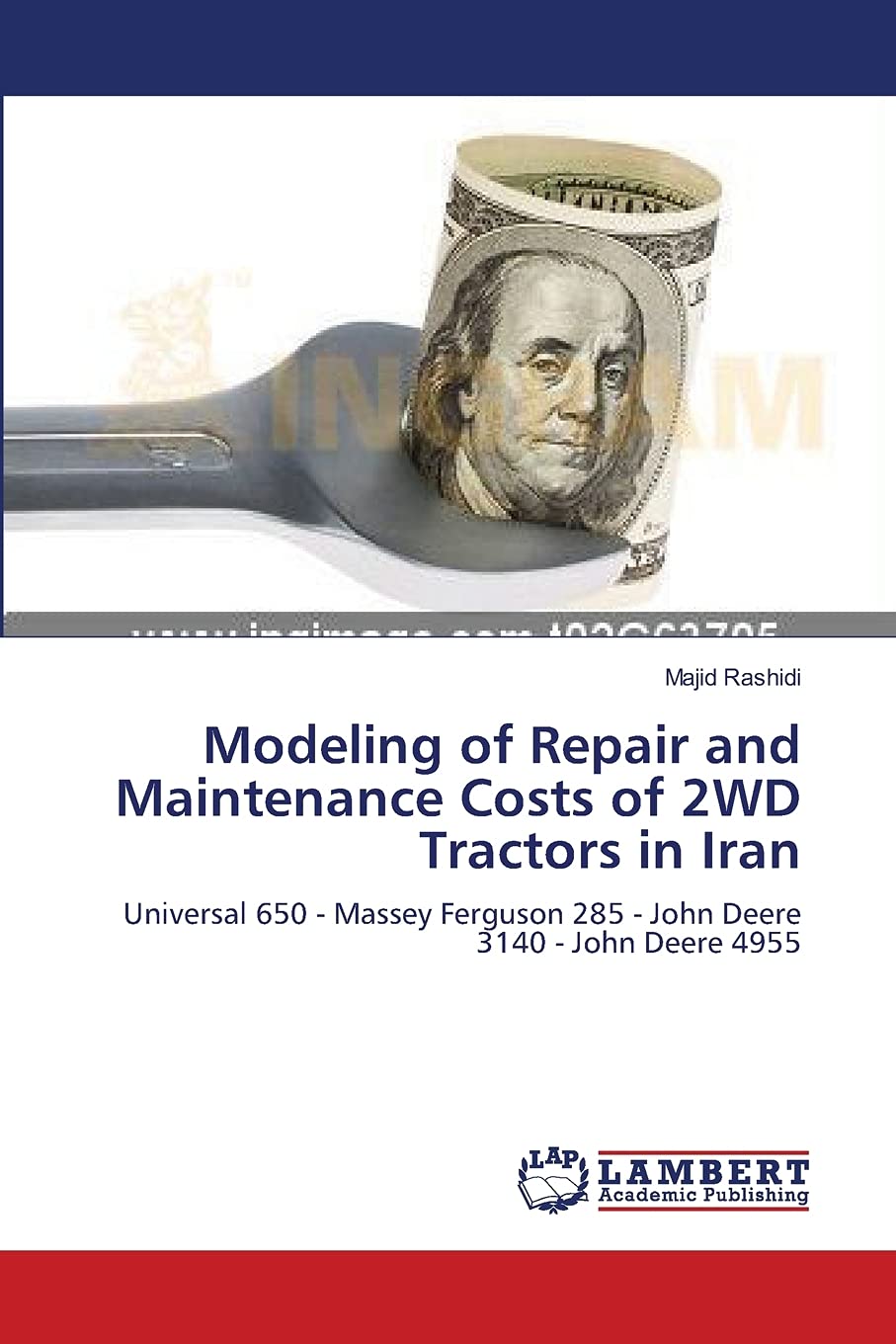 Modeling of Repair and Maintenance Costs of 2WD Tractors in Iran