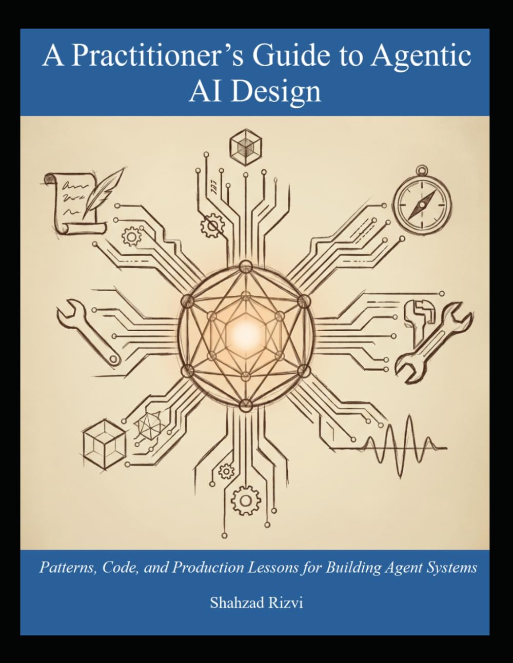 A Practitioner’s Guide to Agentic AI Design: Patterns, Code, and Production Lessons for Building Agent Systems