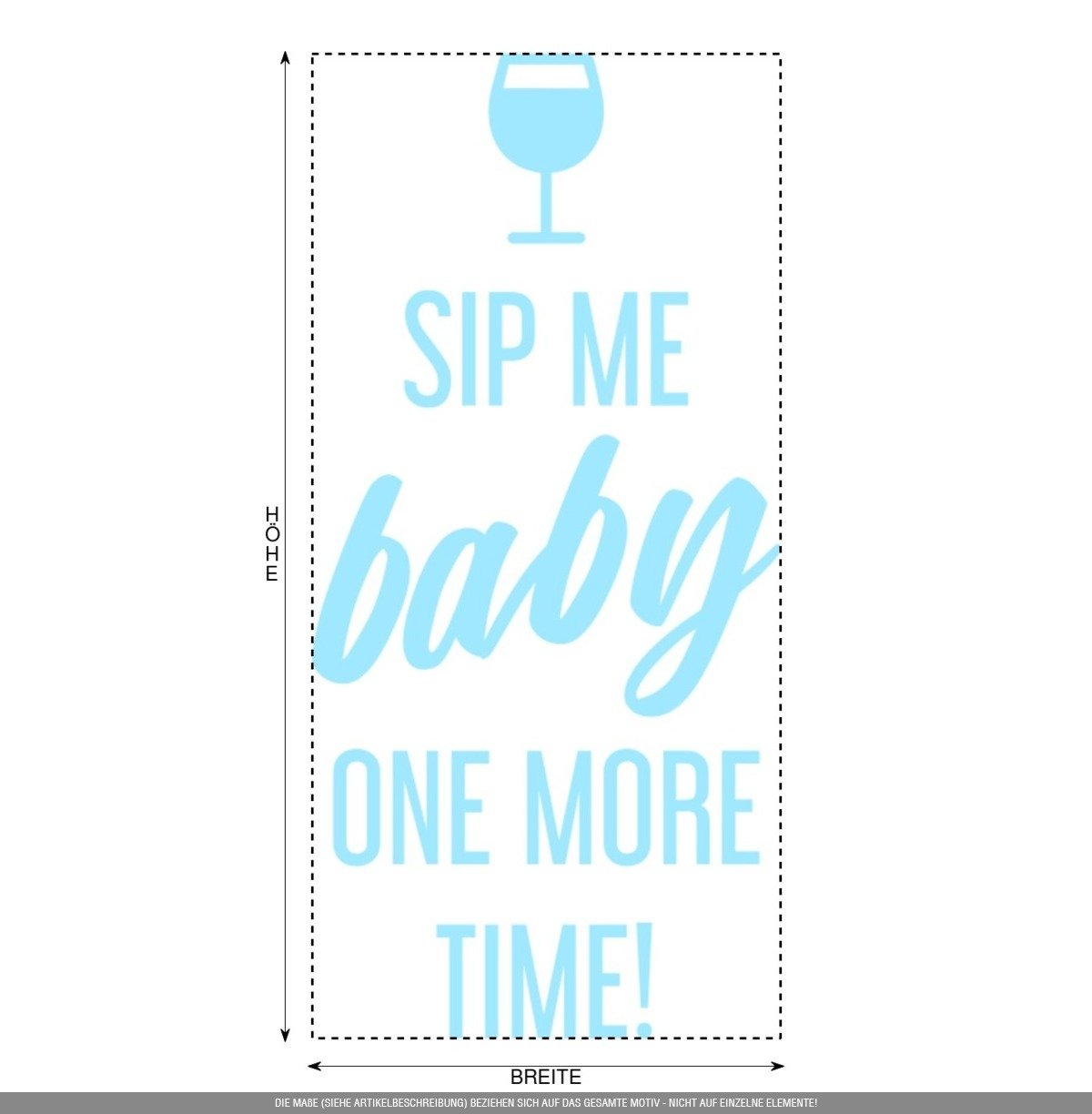 Aufkleber » Sip me Baby one More time, 160x76,1cm, Glasdekor Frosted Glass lichtblau • Dekoaufkleber/Autoaufkleber/Sticker/Decal/Vinyl
