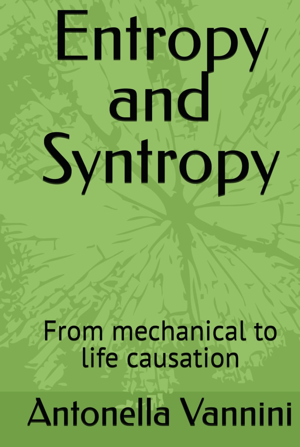 Entropy and Syntropy: From mechanical to life causation