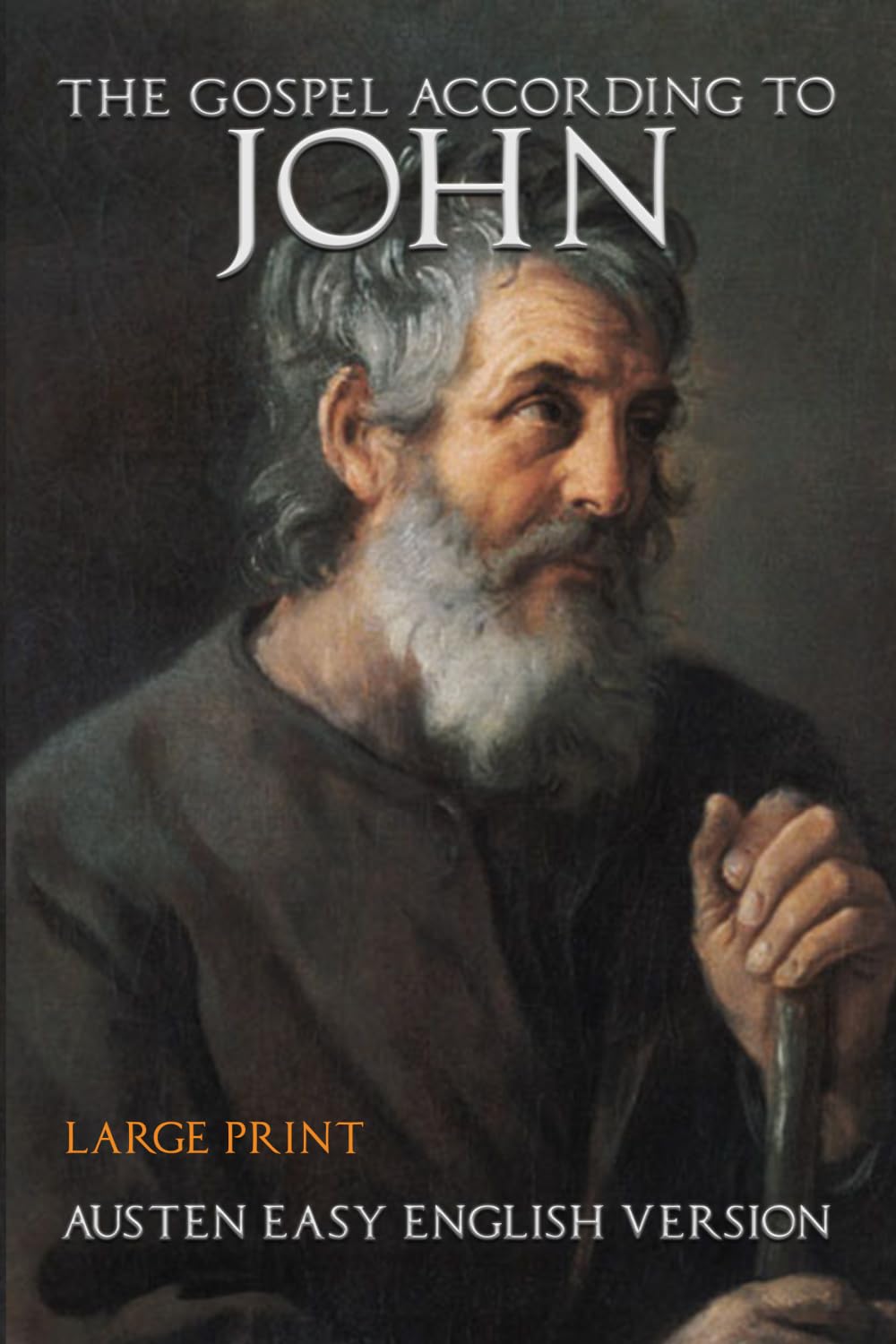 The Gospel According to John: Large Print: Austen Easy English Version