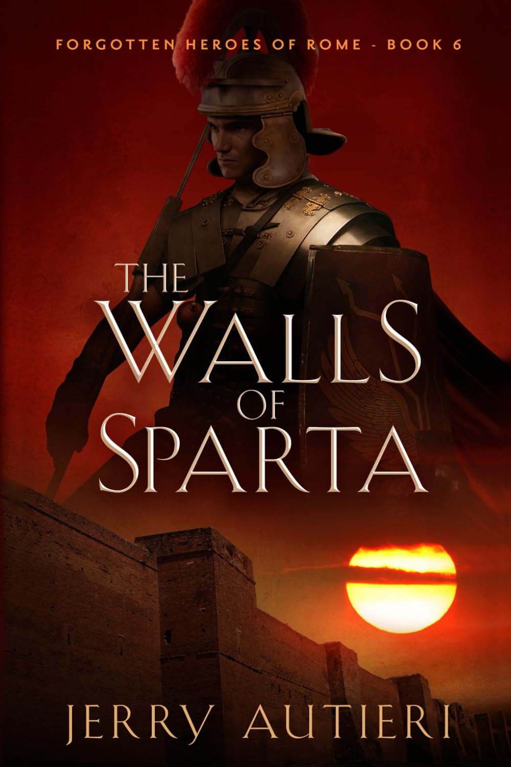 The Walls of Sparta: 6 (Forgotten Heroes of Rome)