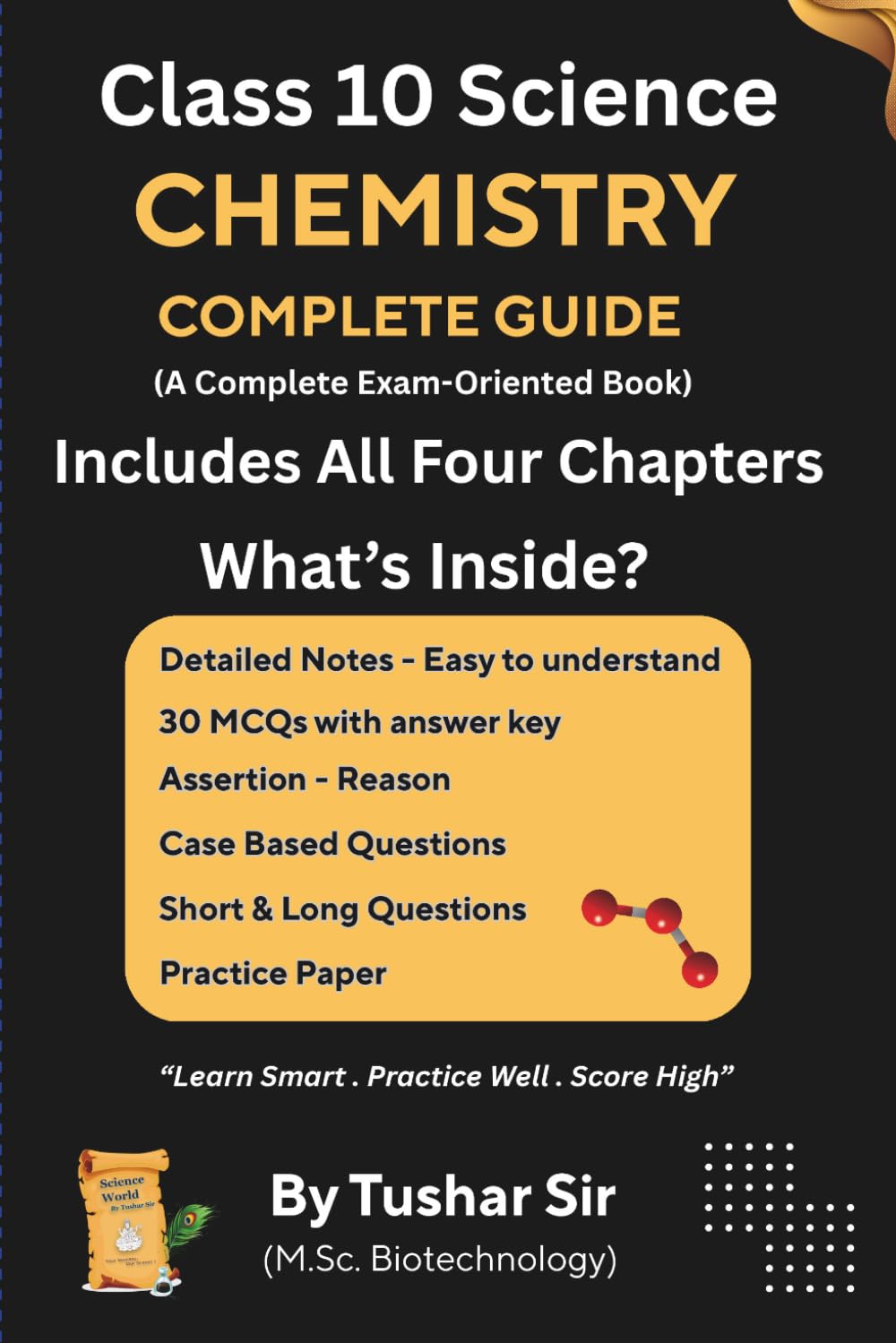 Class 10 Chemistry Complete Guide: A Complete Exam-Oriented Book (Class 10 Science Chapterwise Exam Mastery Series)