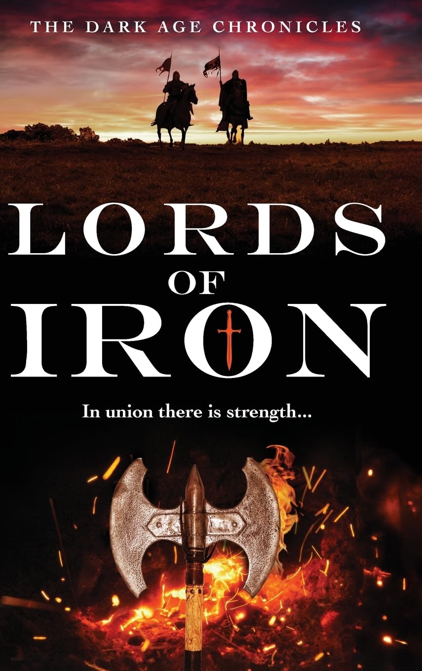 Lords of Iron: A BRAND NEW thrilling historical adventure from MJ Porter (The Dark Age Chronicles, 3)