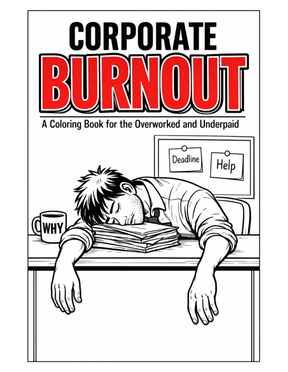 Corporate Burnout: An Adult Coloring Book for Stressed Office Workers, Meetings, Emails, and Workplace Chaos