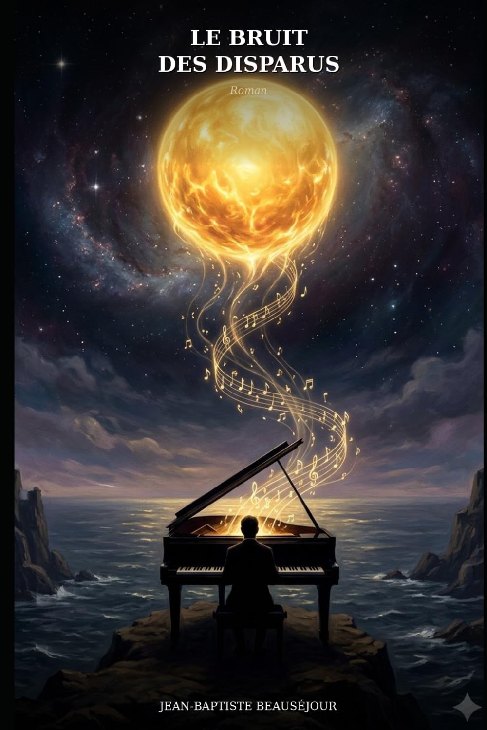 Le Bruit des Disparus: Le Bruit des Disparus — Un compositeur sourd, une mélodie venue du fond de l'univers, et le secret des morts