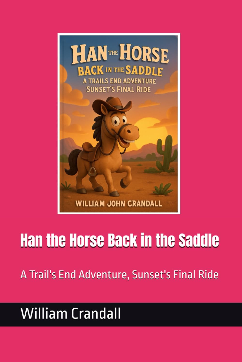 Han the Horse Back in the Saddle: A Trail's End Adventure, Sunset's Final Ride