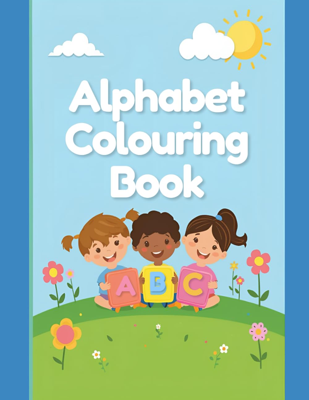 The Alphabet Colouring book: Fun and Educational A–Z Coloring Pages for Kids Ages 3–6