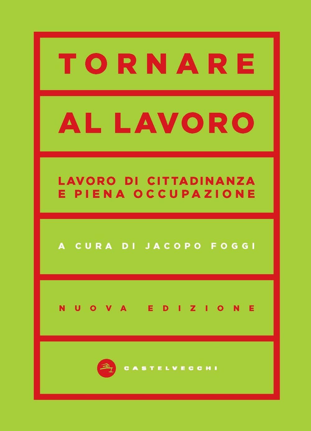 Tornare Al Lavoro. Lavoro Di Cittadinanza E Piena Occupazione - 4