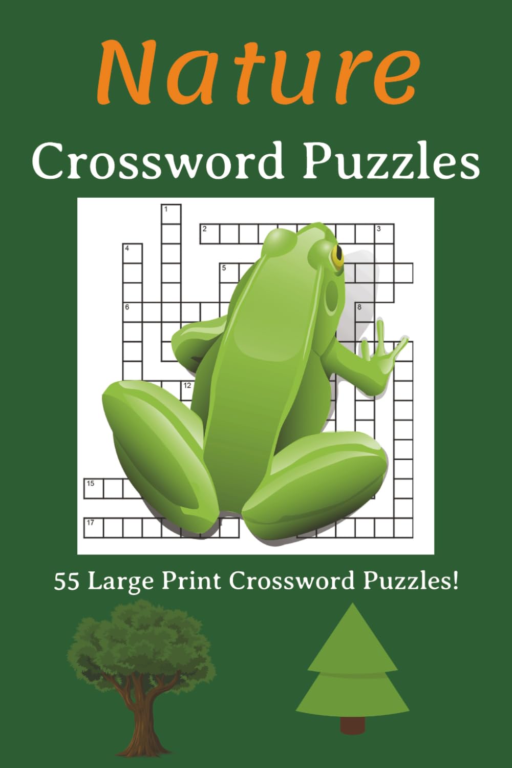 Nature Crossword Puzzle Book: Crossword Puzzles themed about Nature | Helps Calm the Mind, Relax, and Focus | 6x9 Inches, 110 Pages | 50+ Puzzles | Solutions Included